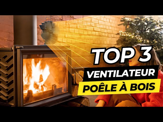 TOP 3 : Meilleur Ventilateur Poêle à Bois/Cheminée 2023 