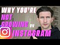 Why You&#39;re Not Growing on Instagram