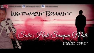 Instrument romantic 'SATU HATI SAMPAI MATI' VIOLIN COVER