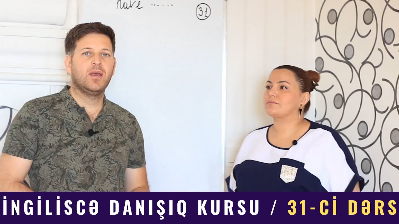 İngiliscə Danışıq kursu  - 31-ci dərs