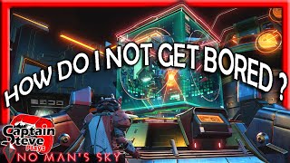 No Man's Sky How I Avoid Getting Bored - Things To Do - Remaining To Do List Captain Steve NMS 2022