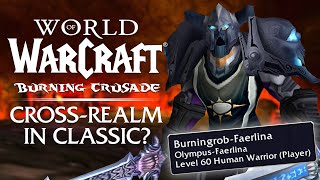 Cross-Realm Instanced Content Bug Or Feature? Burning Crusade Clic