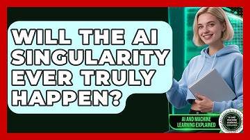 Will The AI Singularity Ever Truly Happen? - AI and Machine Learning Explained