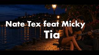 Nate Tex Feat Micky - Tia Lyrics