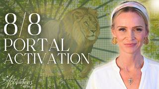 8/8 Portal Activation | Lions Gate Energies!