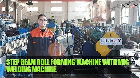 【Step Beam】Linbay-Step beam roll forming machine with MIG welding machine