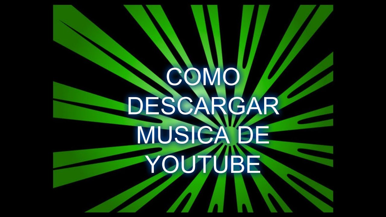 COMO DESCARGAR MUSICA DE YOUTUBE - YouTube
