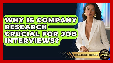 Why Is Company Research Crucial For Job Interviews? - College Dropout Millionaire