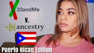 Puerto Rican DNA  23andMe v. Ancestry