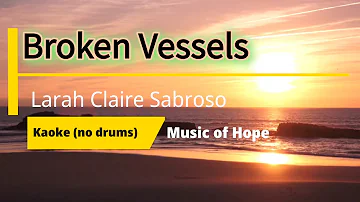 Broken Vessels karaoke | munus one no drums | Larah Claire Sabroso | Hill Song