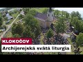 🎥 Sledujte naživo archijerejskú svätú liturgiu z pútnického miesta v Klokočove