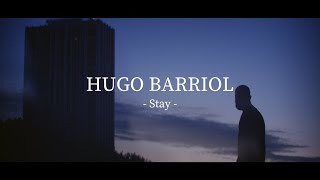Hugo Barriol - Stay (OFFICIAL VIDEO)