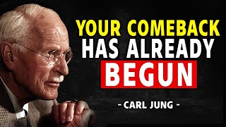 You’re Seeing This Because You’re Entering The Biggest Comeback Of Your Life – Carl Jung