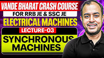 L-03 | Electrical Machines | Synchronous Machines | Crash Course for RRB & SSC JE | Ankit Goyal