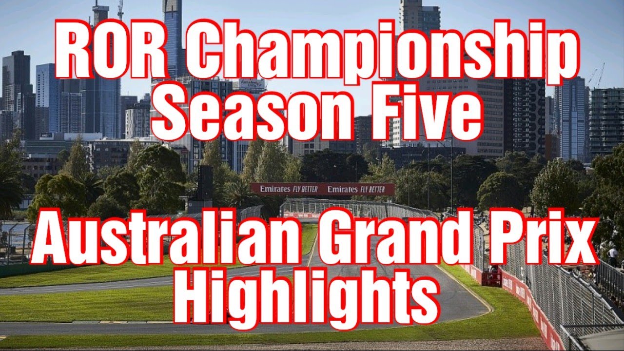 Australian Grand Prix Highlights | ROR Championship | Season Five | Round One