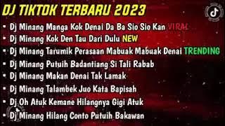 DJ MINANG MANGA KOK DENAI DA BASIO SIO KAN VIRAL TIKTOK TERBARU 2023