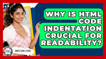 Why Is HTML Code Indentation Crucial For Readability? - Simple HTML Studio