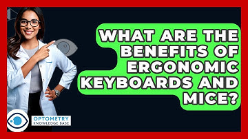 What Are The Benefits Of Ergonomic Keyboards And Mice? - Optometry Knowledge Base
