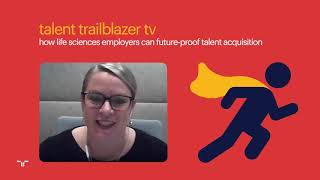future-proofing the life sciences workforce | talent trailblazer tv.