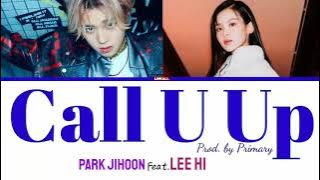 Park Jihoon (박지훈) – Call U Up (Feat. Lee Hi) (Prod. by Primary) Color Lyrics