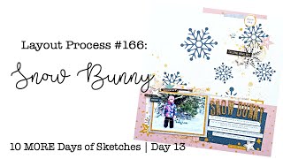 Layout #166: Snow Bunny |  Day 13 of 10 MORE Days of Sketches