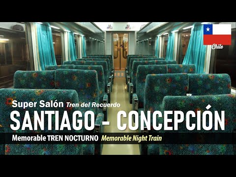 TRAIN SANTIAGO CONCEPCION night trip (Super Salon), memorable summer trip