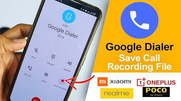 Google Dialer Call Recording File Location | How To Save Call Recording File Without Root