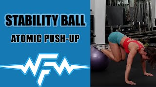 Stability Ball Atomic Push Up