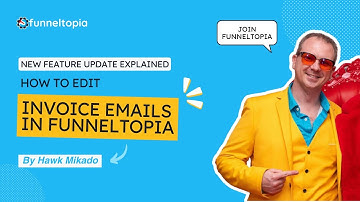 How to Edit Invoice Emails in Funneltopia: New Feature Update Explained