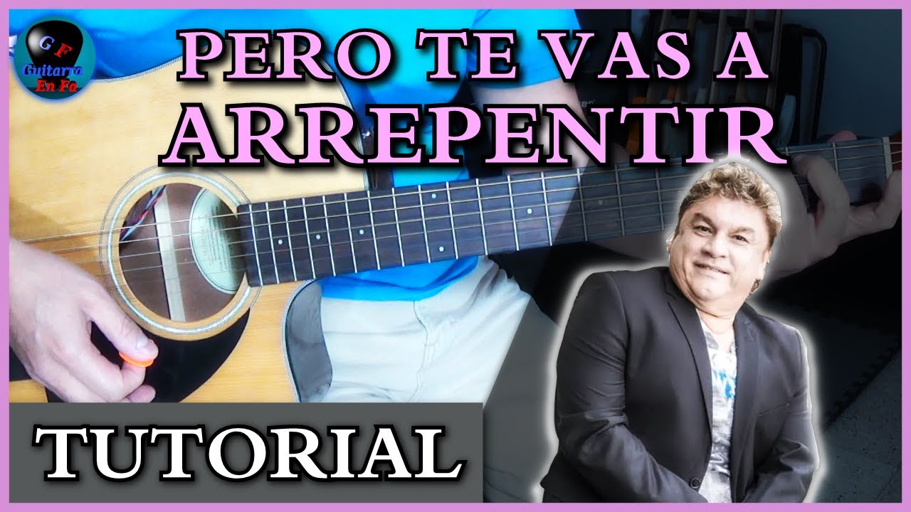 ✓ Cómo tocar PERO TE VAS A ARREPENTIR en guitarra ✓ Los Yonic's |  TUTORIALES DE GUITARRA T6. - YouTube