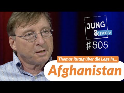 Thomas Ruttig über die Lage in Afghanistan & die Taliban - Jung & Naiv: Folge 505