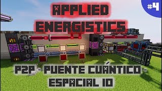 APPLIED ENERGISTICS 2 | PARTE 4: P2P, PUERTO ESPACIAL Y ANILLO CUÁNTICO | MINECRAFT MOD 1.12.2