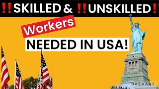 ‼️ SKILLED ‼️ & ‼️UNSKILLED‼️ WORKERS NEEDED NOW IN THE USA‼️