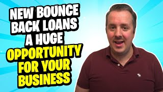 New Bounce Back Loans A Huge Opportunity For Your Business