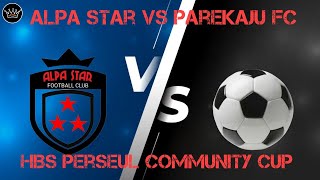 Live Now ❗Alpa Star FC vs Parekaju FC || HBS Perseul Community Cup Lampuara 2022