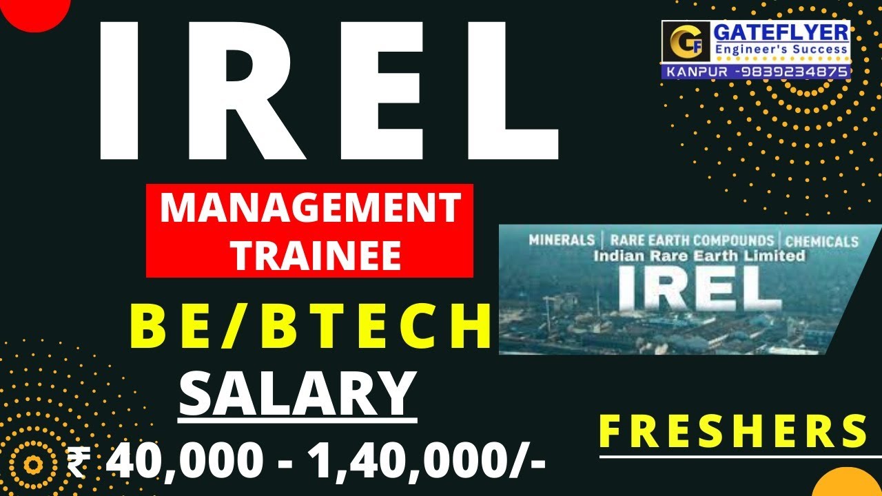 IREL RECRUITMENT 2023 || MANAGEMENT TRAINEE ||35 POSTS || BE/BTECH || ₹ 40,000 -1,40,000 || FRESHERS