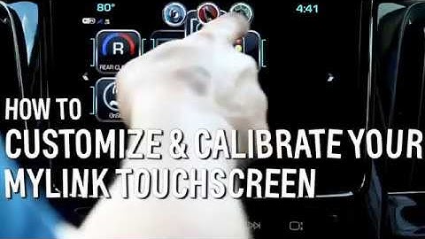 How to Calibrate & Customize Your MyLink Touchscreen