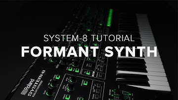 Roland SYSTEM-8 How-To: Formant Synth