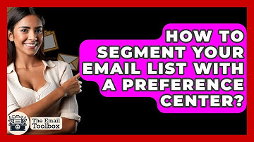 How To Segment Your Email List With A Preference Center? - TheEmailToolbox.com