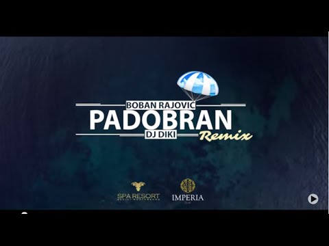 Boban Rajović - Padobran (Official DJ DiKi Video Remix)