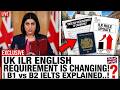 UK ILR English Requirement Is Changing! | B1 vs B2 IELTS Explained