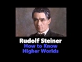 Rudolf steiner  how to know higher worlds audiobook pt 1