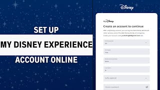 How to Setup My Disney Experience Account (Complete Guide)