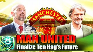 Man United to Finalize Ten Hag's Future