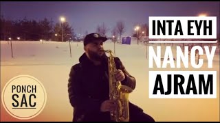 Inta Eyh - Nancy Ajram ( cover Ponch Sax )