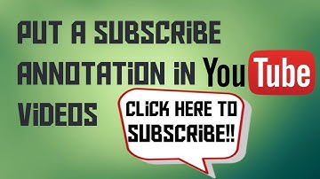 How to put a subscribe annotation in YouTube videos