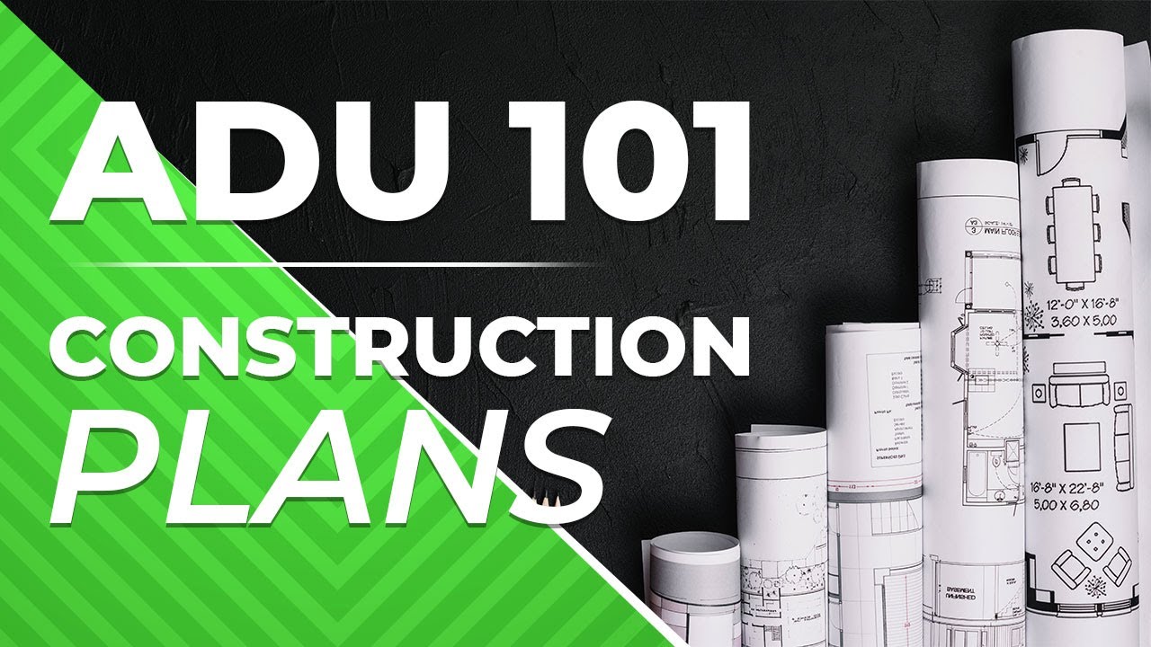 ADU 101 - ADU Construction Plans [Part 4]