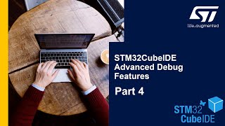 STM32CubeIDE Advanced Debug Features: Part 4