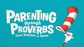 Proverbs 3:1-12 ~ Parenting through Proverbs