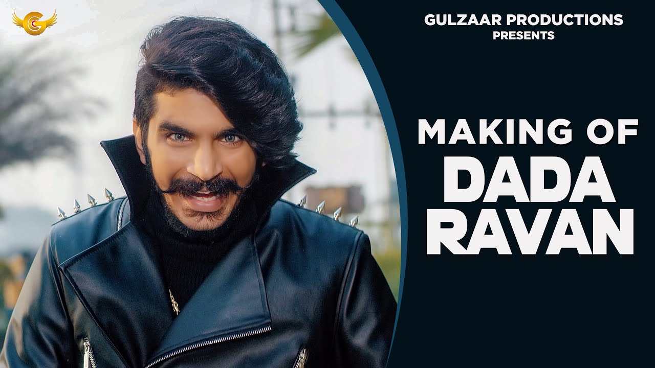MAKING OF DADA RAVAN | GULZAAR CHHANIWALA | New Haryanvi Songs ...